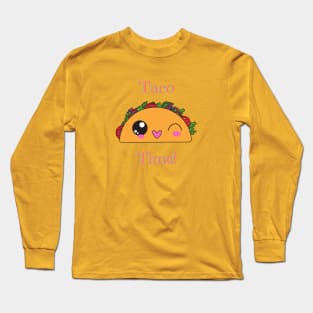 Taco Time! Long Sleeve T-Shirt